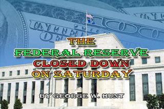 Federal Reserve Closed Down On Saturday