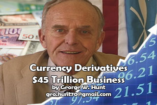 Currency Derivatives - $45 Trillion Business